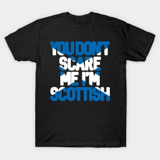 You Don't Scare Me I'm Scottish Text Slogan - Saltire Text T-Shirt